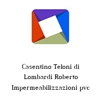 Logo Casentino Teloni di Lombardi Roberto Impermeabilizzazioni pvc