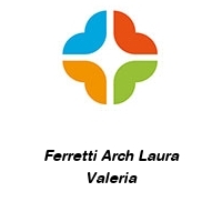 Logo Ferretti Arch Laura Valeria