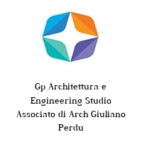 Gp Architettura e Engineering Studio Associato di Arch Giuliano Perdu