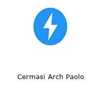 Cermasi Arch Paolo