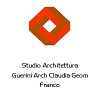 Studio Architettura Guerini Arch Claudia Geom Franco