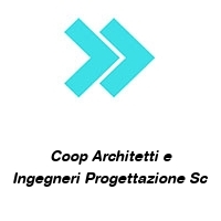 Coop Architetti e Ingegneri Progettazione Sc