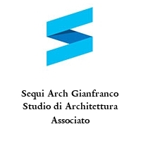 Sequi Arch Gianfranco Studio di Architettura Associato