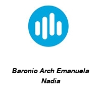 Baronio Arch Emanuela Nadia