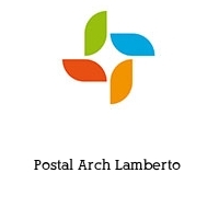 Postal Arch Lamberto 