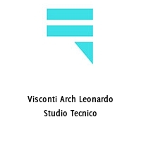 Visconti Arch Leonardo Studio Tecnico