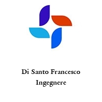 Di Santo Francesco Ingegnere