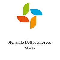 Morabito Dott Francesco Maria