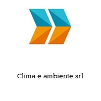 Clima e ambiente srl