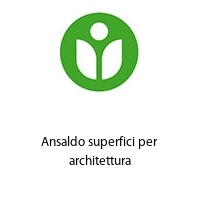 Ansaldo superfici per architettura