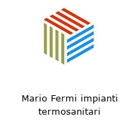 Mario Fermi impianti termosanitari