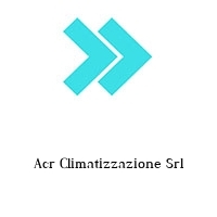 Acr Climatizzazione Srl