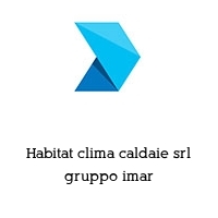 Habitat clima caldaie srl gruppo imar