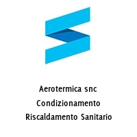 Logo Aerotermica snc Condizionamento Riscaldamento Sanitario
