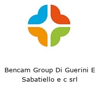Bencam Group Di Guerini E Sabatiello e c srl