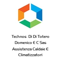 Technos  Di Di Totero Domenico E C Sas Assistenza Caldaie E Climatizzatori