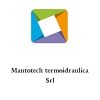 Logo Mantotech termoidraulica Srl