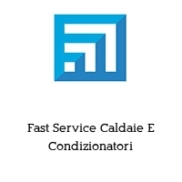 Fast Service Caldaie E Condizionatori