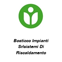 Bosticco Impianti Srlsistemi Di Riscaldamento