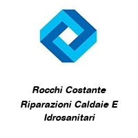 Rocchi Costante Riparazioni Caldaie E Idrosanitari