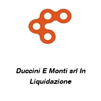 Logo Duccini E Monti srl In Liquidazione