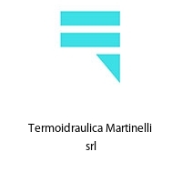Termoidraulica Martinelli srl
