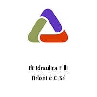 Logo Ift Idraulica F lli Tirloni e C Srl