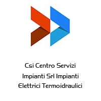 Logo Csi Centro Servizi Impianti Srl Impianti Elettrici Termoidraulici