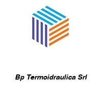 Bp Termoidraulica Srl