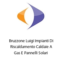 Bruzzone Luigi Impianti Di Riscaldamento Caldaie A Gas E Pannelli Solari