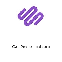 Logo Cat 2m srl caldaie