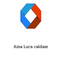 Logo Aina Luca caldaie