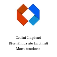 Codini Impianti Riscaldamento Impianti Manutenzione