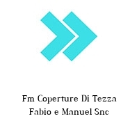 Fm Coperture Di Tezza Fabio e Manuel Snc