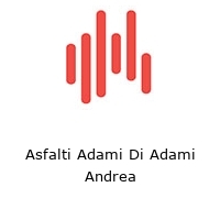 Asfalti Adami Di Adami Andrea