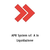 Logo APR System srl  A In Liquidazione