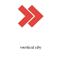 vertical city