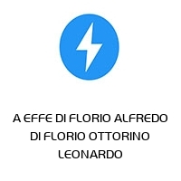 A EFFE DI FLORIO ALFREDO DI FLORIO OTTORINO LEONARDO