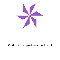 Logo ARCHE copertura tetti srl