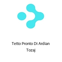 Logo Tetto Pronto Di Ardian Tozaj