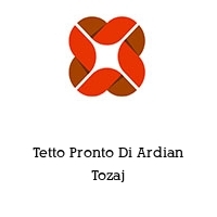 Logo Tetto Pronto Di Ardian Tozaj