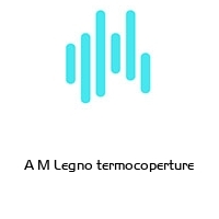 Logo A M Legno termocoperture