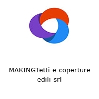 Logo MAKINGTetti e coperture edili srl