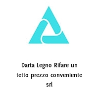 Logo Darta Legno Rifare un tetto prezzo conveniente srl