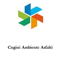 Cugini Ambiente Asfalti 