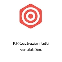 KR Costruzioni tetti ventilati Snc