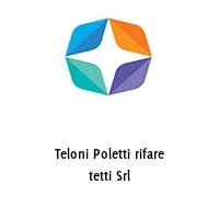 Teloni Poletti rifare tetti Srl