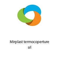 Mirplast termocoperture srl