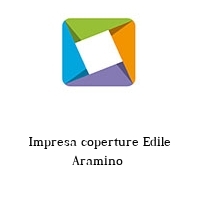 Impresa coperture Edile Aramino 