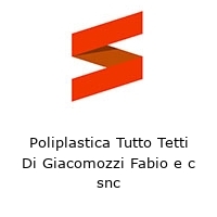Logo Poliplastica Tutto Tetti Di Giacomozzi Fabio e c snc